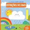 Estações do Ano - o Meu Primeiro Livro Animado de MEU PRIMEIRO LIVRO ANIMADO
