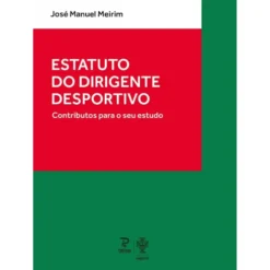 Estatuto Do Dirigente Desportivo de José Manuel Meirim