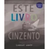 Este Livro É Cinzento de Lindsay Ward