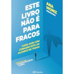 Este Livro Não é para Fracos de Ana Moniz