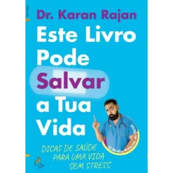 Este Livro Pode Salvar a Tua Vida de Dr. Karan Rajan