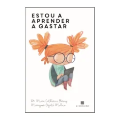 Estou A Aprender A Gastar de Harvey, Mara / Molina, Maria José