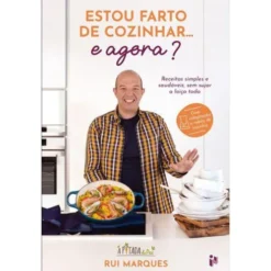 Estou Farto de Cozinhar… e Agora? de Rui Marques