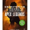 Estratégias de Combate para Jogadores de Apex Legends de Jason R. Rich