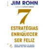 7 Estratégias para Enriquecer e Ser Feliz de Jim Röhn