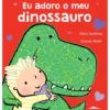 Eu Adoro o Meu Dinossauro de Giles Andreae