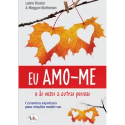 Eu Amo-me e às Vezes a Outras Pessoas de Lodro Rinzler