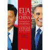 EUA Versus China - Confronto ou Coexistência de José Manuel Félix Ribeiro