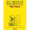Eu Bem Vi Nascer o Sol de Alice Vieira