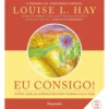 Eu Consigo de Louise L. Hay