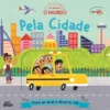 Eu Descubro o Mundo - Pela Cidade
