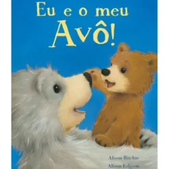 Eu e o meu Avô! de Alison Ritchie