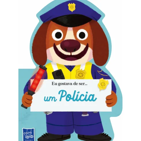 Eu Gostava de Ser… um Polícia