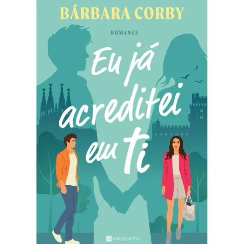 Eu Já Acreditei em Ti de Bárbara Corby