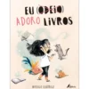 Eu (Odeio) Adoro Livros de Mariajo Ilustrajo