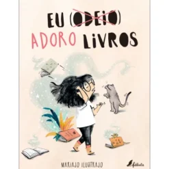 Eu (Odeio) Adoro Livros de Mariajo Ilustrajo