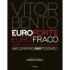 Euro Forte, Euro Fraco de Vítor Bento