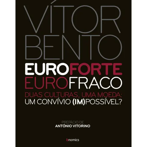 Euro Forte, Euro Fraco de Vítor Bento