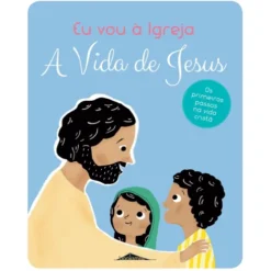 Eu Vou à Igreja - A Vida de Jesus de Anne-Sophie Du Bouëtiez