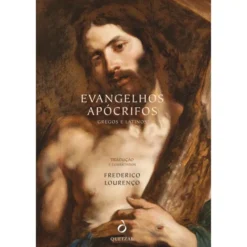 Evangelhos Apócrifos - Gregos e Latinos de Frederico Lourenço