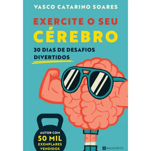 Exercite O Seu Cérebro de Vasco Catarino Soares