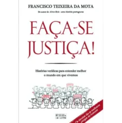 Faça-se Justiça! de Francisco Teixeira da Mota