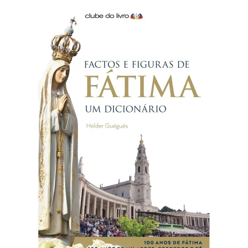 Factos e Figuras de Fátima de Helder Guégués
