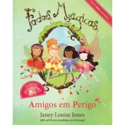Fadas Mágicas Nº 1 - Amigos em Perigo de Janey Louise Jones