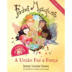 Fadas Mágicas Nº 3 - A União Faz a Força de Janey Louise Jones