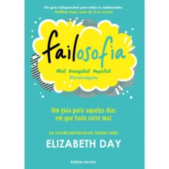 Failosofia - #Fail #Megafail #Epicfail #Vaisconseguir de Elizabeth Day
