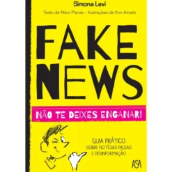 Fake News - Não Te Deixes Enganar! de Simona Levi e Marc Planas
