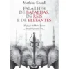 Fala-lhes de Batalhas, de Reis e de Elefantes de Mathias Énard