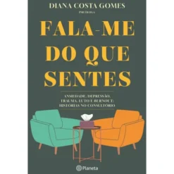 Fala-me do que Sentes de Diana Costa Gomes