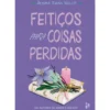 Feitiços para Coisas Perdidas de Jenna Evans Welch