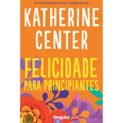Felicidade para Principiantes de Katherine Center