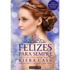 Felizes para Sempre de Kiera Cass