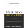 Feliz, Sexy Milionário de Steven Bartlett