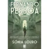 Fernando Pessoa, o Romance (Livro de Bolso) de Sónia Louro