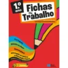 Fichas de Trabalho - 1.º Ano Fichas de Português, Estudo do Meio, Matemática e Educação Artística e Educação Física