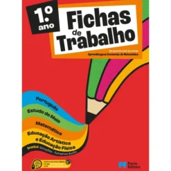 Fichas de Trabalho - 1.º Ano Fichas de Português, Estudo do Meio, Matemática e Educação Artística e Educação Física