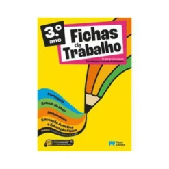 Fichas de Trabalho - 3.º Ano Fichas de Português, Estudo do Meio, Matemática e Educação Artística e Educação Física