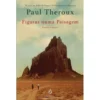Figuras numa Paisagem - Pessoas e Lugares de Paul Theroux