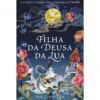 Filha da Deusa da Lua de Sue Lynn Tan - Livro 1