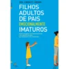 Filhos Adultos de Pais Emocionalmente Imaturos de Lindsay C. Gibson