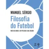 Filosofia Do Futebol de Manuel Sérgio