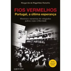Fios Vermelhos de Margarida de Magalhães Ramalho - Portugal, a Última Esperança