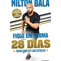 Fique em Forma em 28 Dias de Nilton Bala