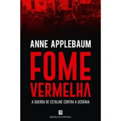 Fome Vermelha de Anne Applebaum