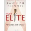 Forças de Elite de Ranulph Fiennes - A História das Forças Especiais: de Esparta à Guerra ao Terror
