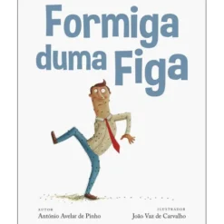 Formiga duma figa de António Avelar de Pinho